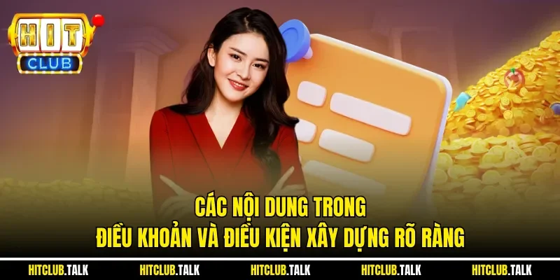 Các nội dung trong điều khoản và điều kiện xây dựng rõ ràng