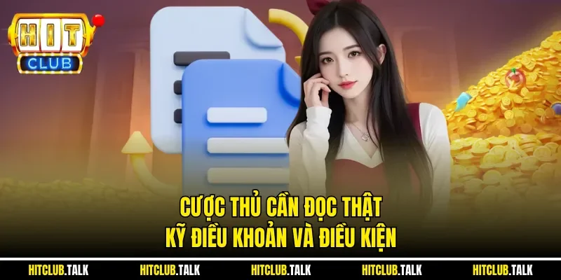 Cược thủ cần đọc thật kỹ điều khoản và điều kiện